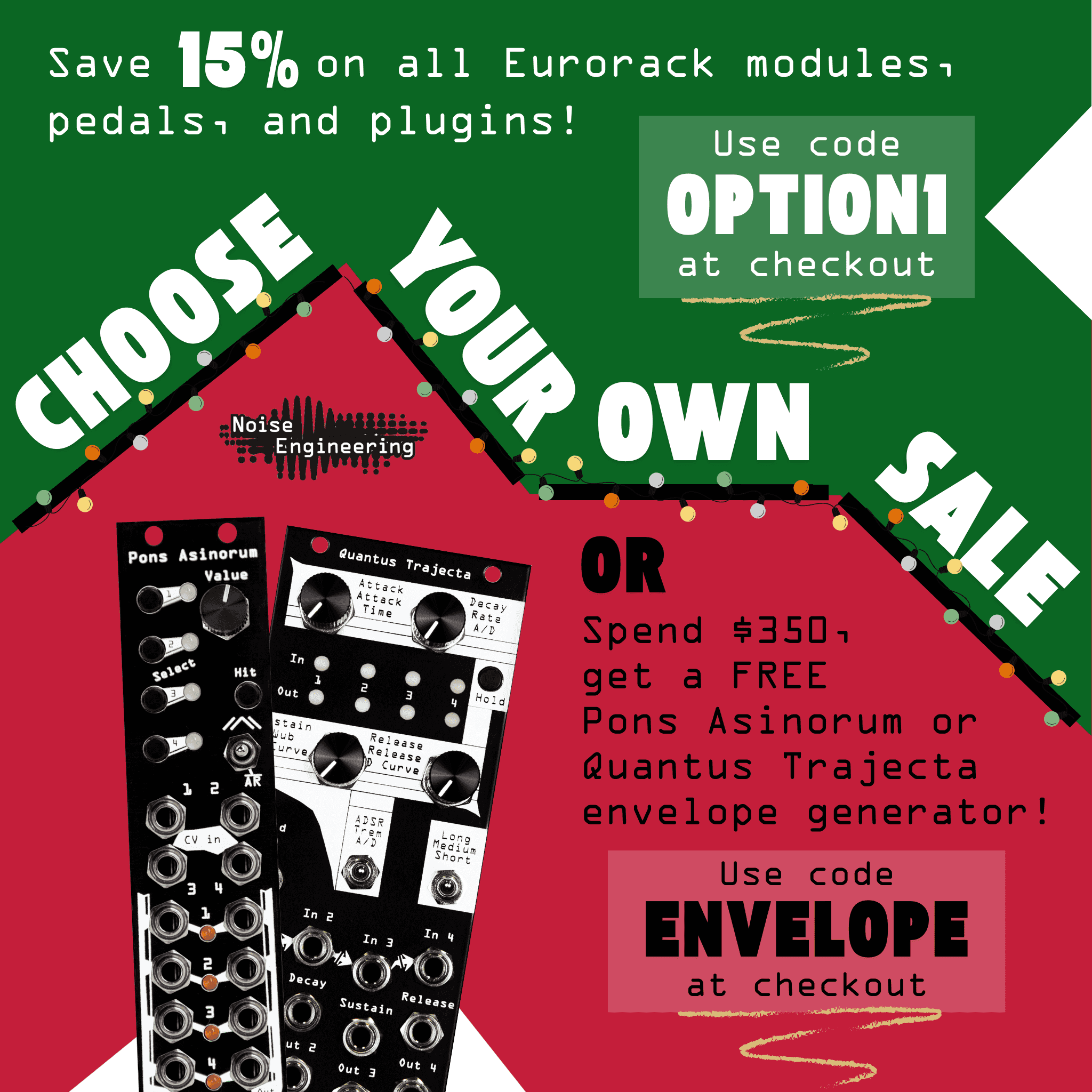 The NE holiday sale: choose 15% off modules, plugins, and pedals with code OPTION1 OR a free module with a $350 purchase.